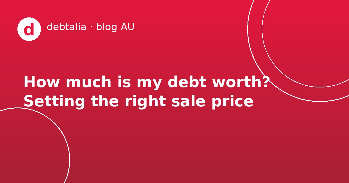 How much is my debt worth? Setting the right sale price