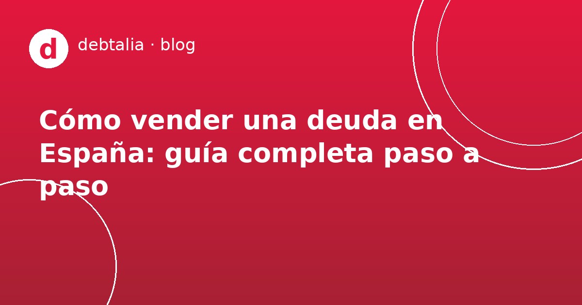 Cómo vender una deuda en España