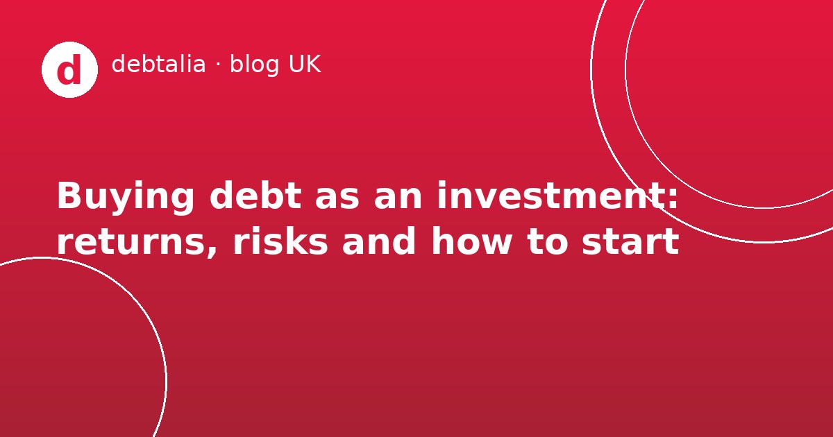 Buying debt as an investment: returns, risks and how to start